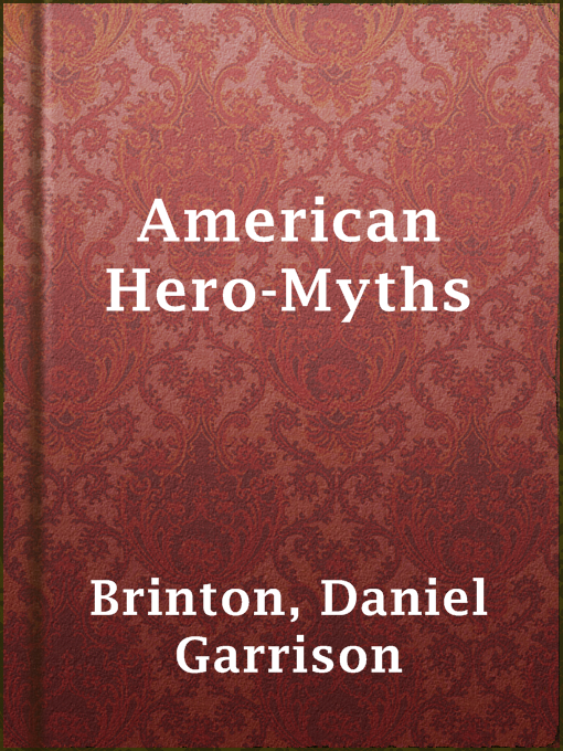 Title details for American Hero-Myths by Daniel Garrison Brinton - Available